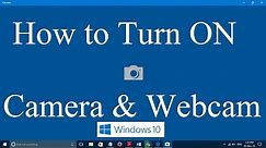 How to turn on webcam and camera in Windows 10 and Windows 11 [Two simple steps]