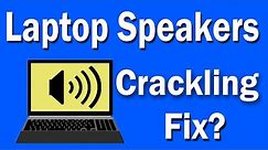 How To Fix Laptop Speakers Crackling on Windows 10[Solved]