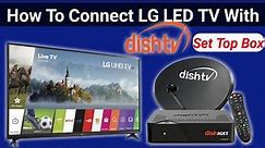 How To Connect Dish Tv Set Top Box With LG LED TV || Dish HD Box Connection