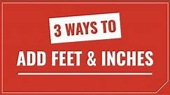 How to Add Feet and Inches