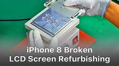 iPhone 8 Broken LCD Screen Refurbishing - Glass Only Repair