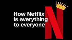 How Netflix is everything to everyone