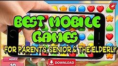 Best Mobile Games for Parents, Senior & the Elderly 2021