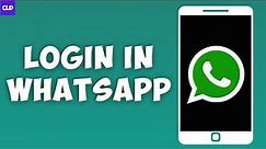 How To Login In WhatsApp