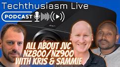 JVC NZ800/NZ900 Projector Q&A with Kris Deering & Sammie Prescott, Jr. | Techthusiasm Live Podcast