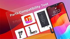 iOS 17 Compatibility Test after Parts Swap (Screen, battery and more)