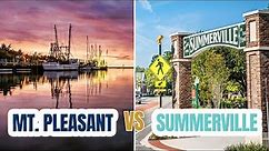🤔SUMMERVILLE vs. MOUNT PLEASANT SC - Which Is Best? | Living in Charleston South Carolina 2023