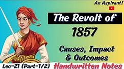 1857 Revolt (Part-1) || Modern History || Lec.21 || Handwritten notes || An Aspirant !