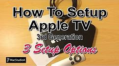 How To Setup Apple TV 3rd Generation 3 Setup Options