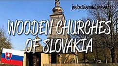 Wooden Churches of the Slovak Carpathians - UNESCO World Heritage Site