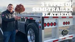 3 Types of Semi-Trailer Flatbeds | How to Buy the Best Flatbed Trailer