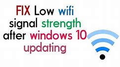 FIX Low wifi signal strength after windows 10 updating.......!