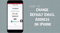 How to change Email Address For Mail App On iPhone
