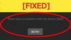 8 DIY to Troubleshoot "There Was a Problem with the YouTube Server 400"
