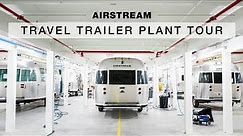 A Tour of the Airstream Plant | Inside the State-of-the-Art Travel Trailer Production Facility