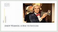 Andy Warhol: A Rise to Success