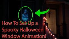 How To Set Up a Halloween Window Projector Animation