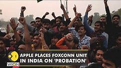 Apple places Foxconn unit in India on 'Probation' after protests by women workers of the plant