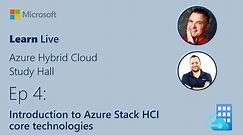 Learn Live - Introduction to Azure Stack HCI core technologies