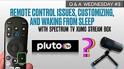 Q and A 3 with Spectrum TV Xumo Stream Box - remote control issues, customizing, waking from sleep