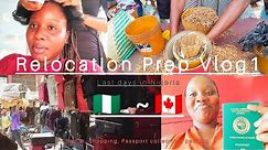 TRAVEL PREPARATION VLOG : Nigeria 🇳🇬 to Canada 🇨🇦 |Passport collection | shopping |packing