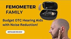 Femometer Family - Budget OTC Hearing Aids WIth Noise Reduction