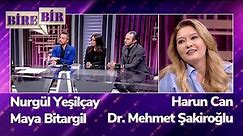 Nurgül Yeşilçay & Maya Bitargil & Harun Can & Dr. Mehmet Şakiroğlu - Bire Bir | 21.10.2021