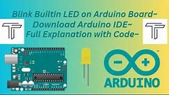 Blink Built~In LED on Arduino Uno R3/R4 board, Download Arduino IDE, Get code link! TurboTronics~