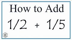 How to Add 1/2 and 1/5