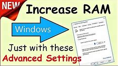 Increase RAM Windows 10 \ 8 \ 7 just with these Advanced Settings | How to get more RAM