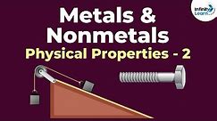 Metals and Nonmetals Physical Properties - Part 2 | Don't Memorise