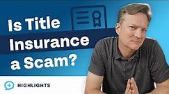 Is Title Insurance a Scam?