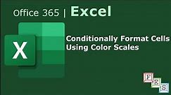 How to Conditionally Format Cells using Color Scales in Excel - Office 365