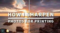 How to Sharpen Photos for Print - Lightroom and Nik Sharpener Pro