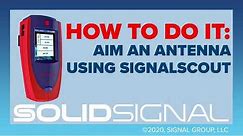 How to aim an antenna with the SIGNALSCOUT Meter - EASY DIY PROJECT