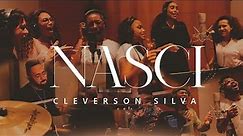 Cleverson Silva - Nasci | Clipe Oficial