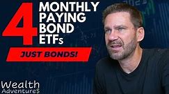 4 BOND ETFs that pay you every single month!... Is now the time to start buying?
