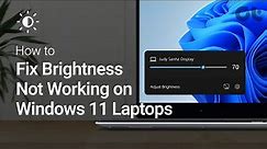Windows 11 Laptop Brightness Not Working? Here's How to Fix It!