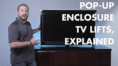 Pop-Up Enclosure TV Lifts | How Do They Work?