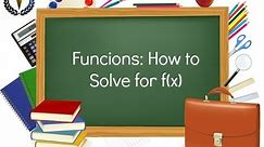 Functions: How to Solve for F(x)