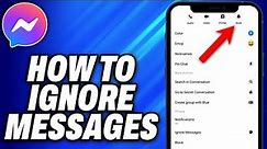 How To Ignore Messages On Messenger (2024) - Easy Fix