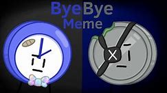Bye Bye Meme | Nickel and Clock [BFB AU]