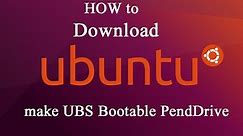 Ubuntu | Download | Make USB Bootable Pendrive