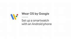 Set up a smartwatch with an Android phone | Wear OS by Google