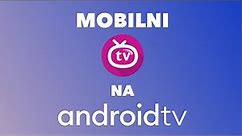 Kako koristiti mobilne aplikacije na Android TV