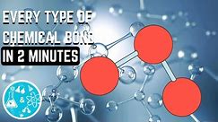 EVERY Type Of Chemical Bond In 2 Minutes | Chemistry Fundamentals