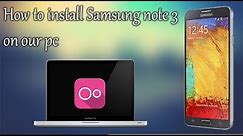 How to install samsung note 3 on our pc