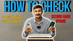 How To Check Second Hand iPhone? | Tips To Buy an Used iPhone Before Buying in