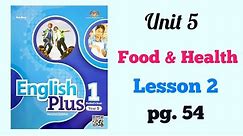 YEAR 5 ENGLISH PLUS 1: UNIT 5 - FOOD AND HEALTH | LESSON 2 | PAGE 54