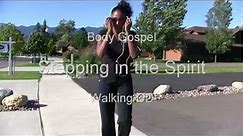 Body Gospel Review - Stepping in the Spirit Walking Cd
